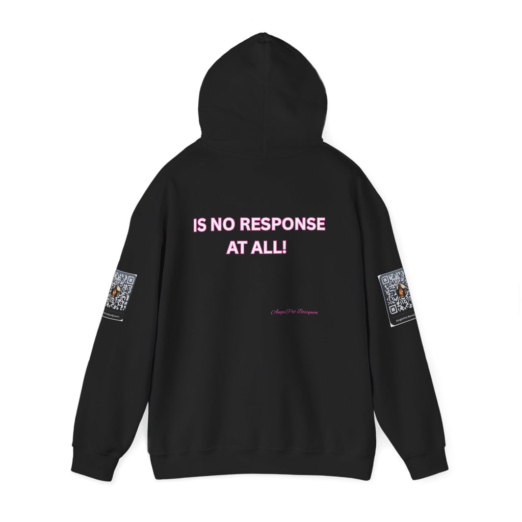 No Response Hoodie – “Sometimes the Best Response Is No Response At All”