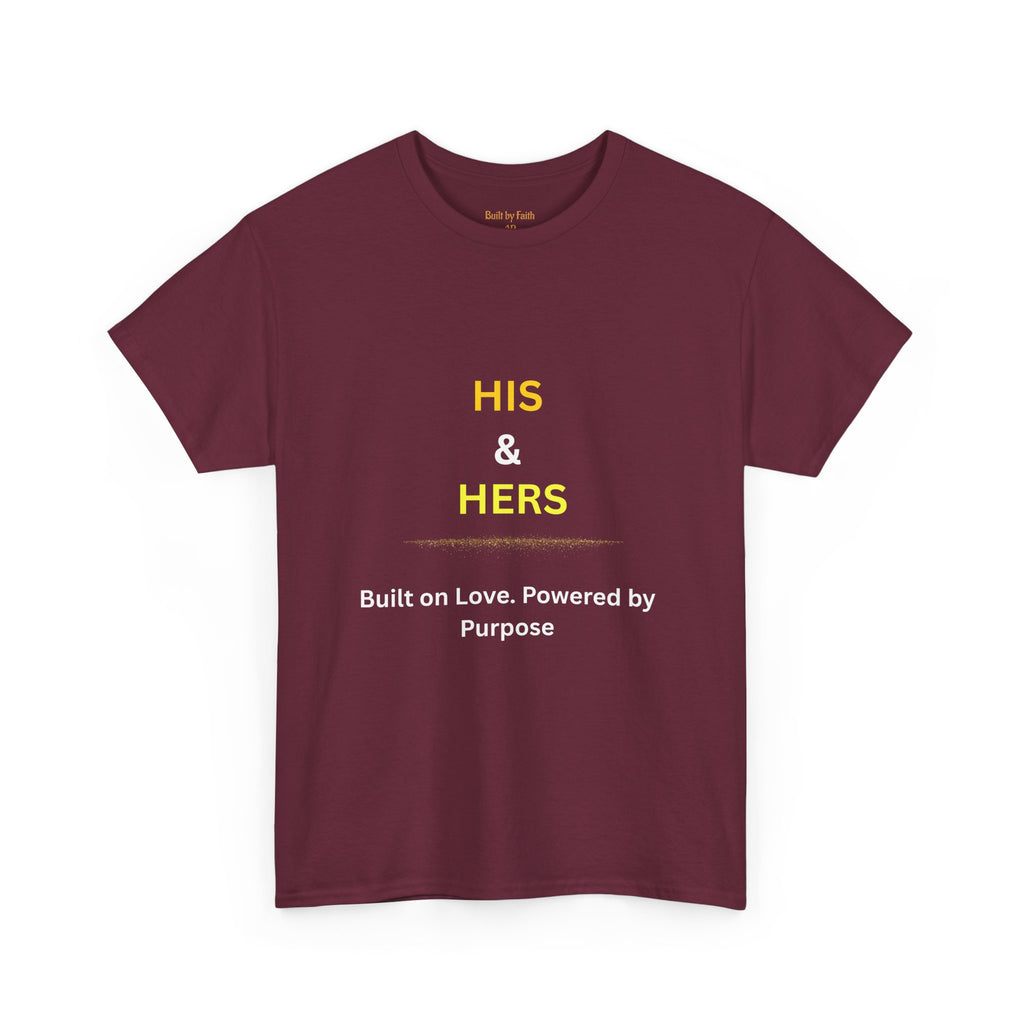 His & Hers — "Built on Love, Powered by Purpose" Tee
