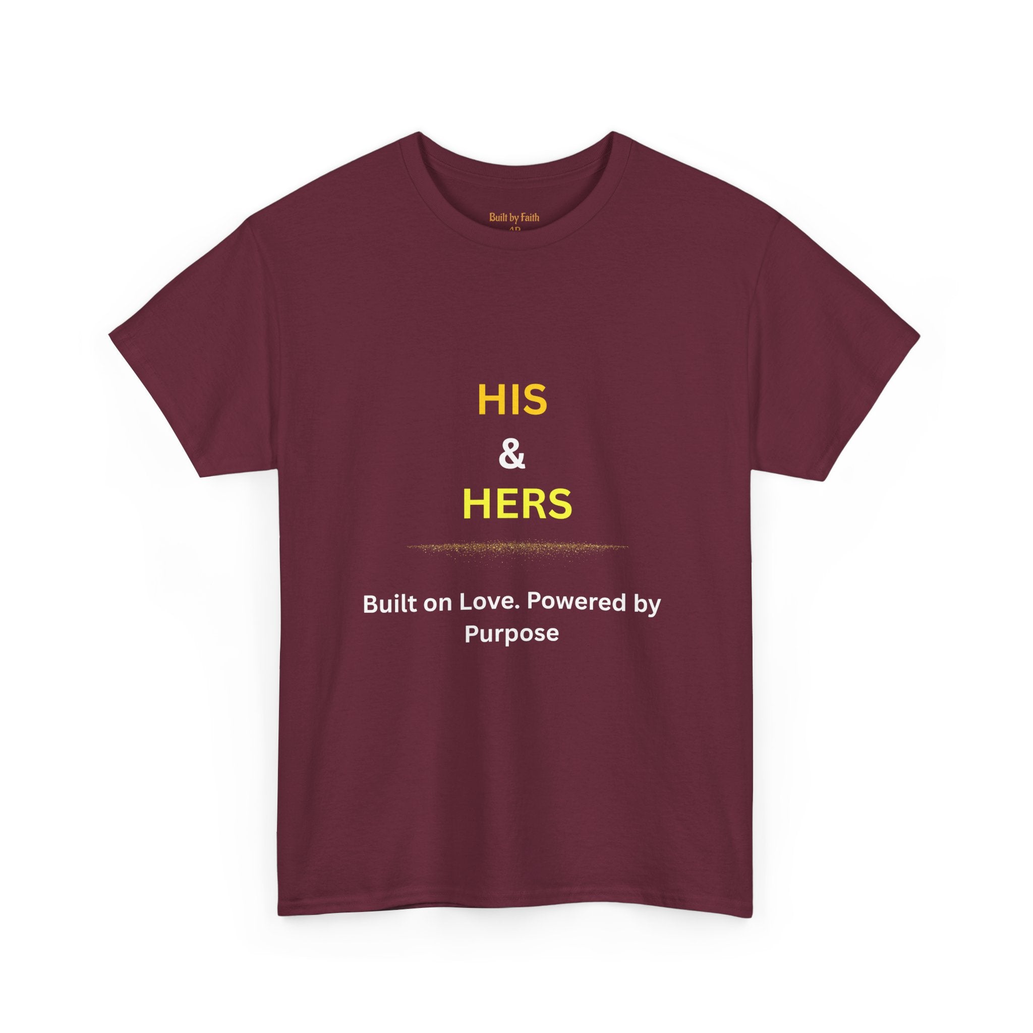His & Hers — "Built on Love, Powered by Purpose" Tee