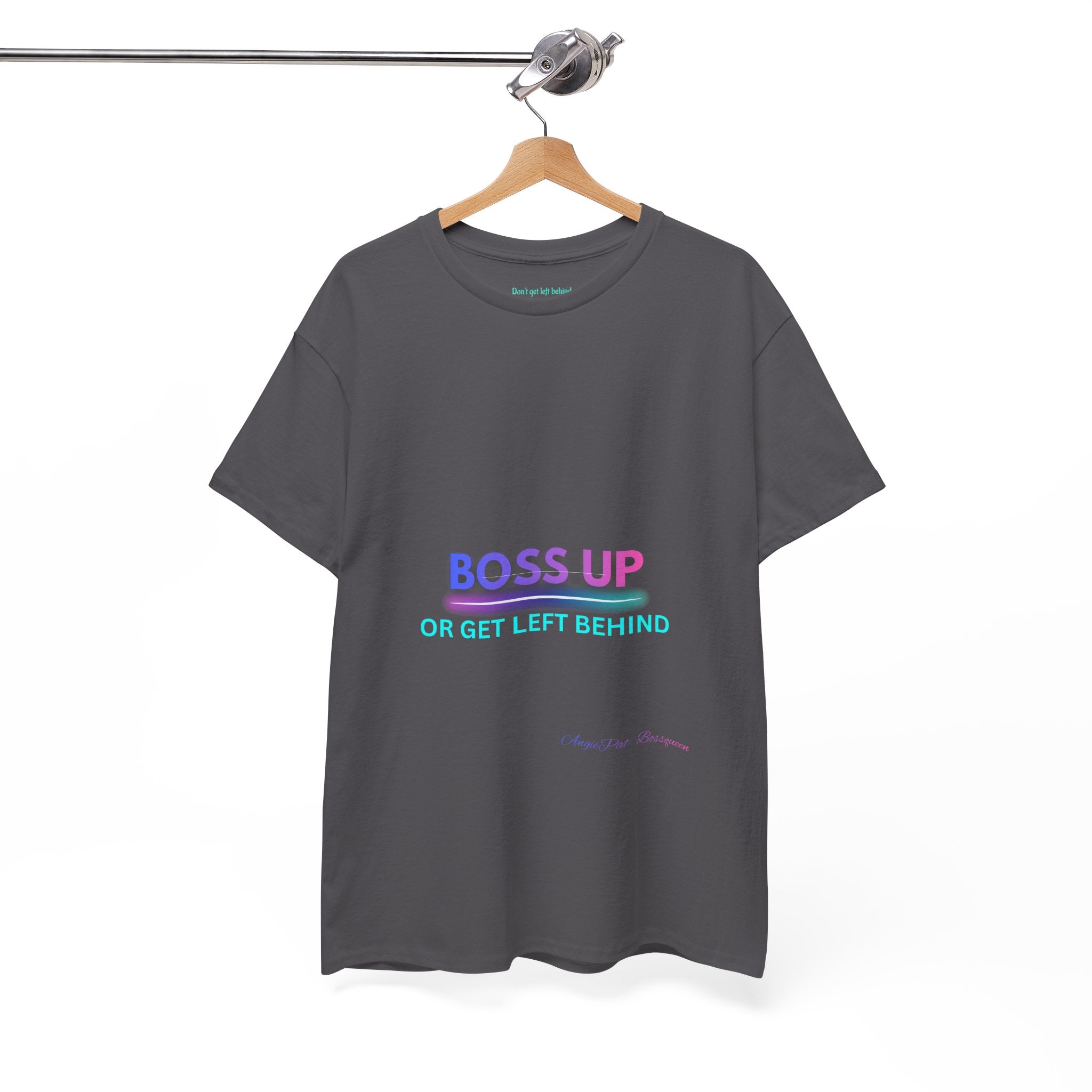BOSS UP “Or Get Left Behind” Neon Signature Tee