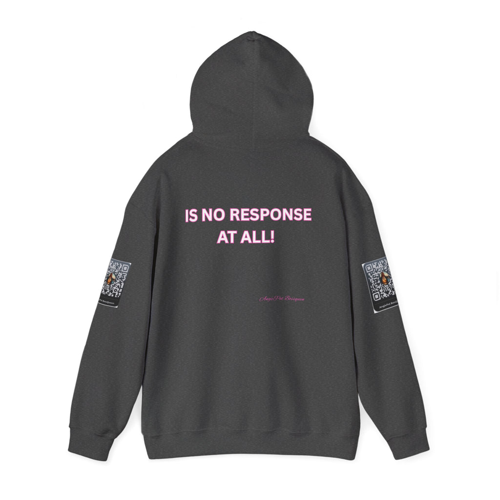 No Response Hoodie – “Sometimes the Best Response Is No Response At All”