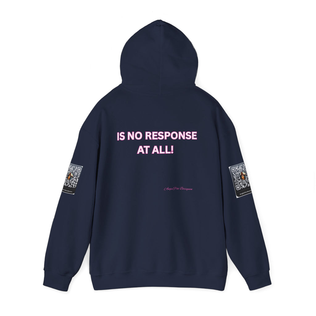No Response Hoodie – “Sometimes the Best Response Is No Response At All”