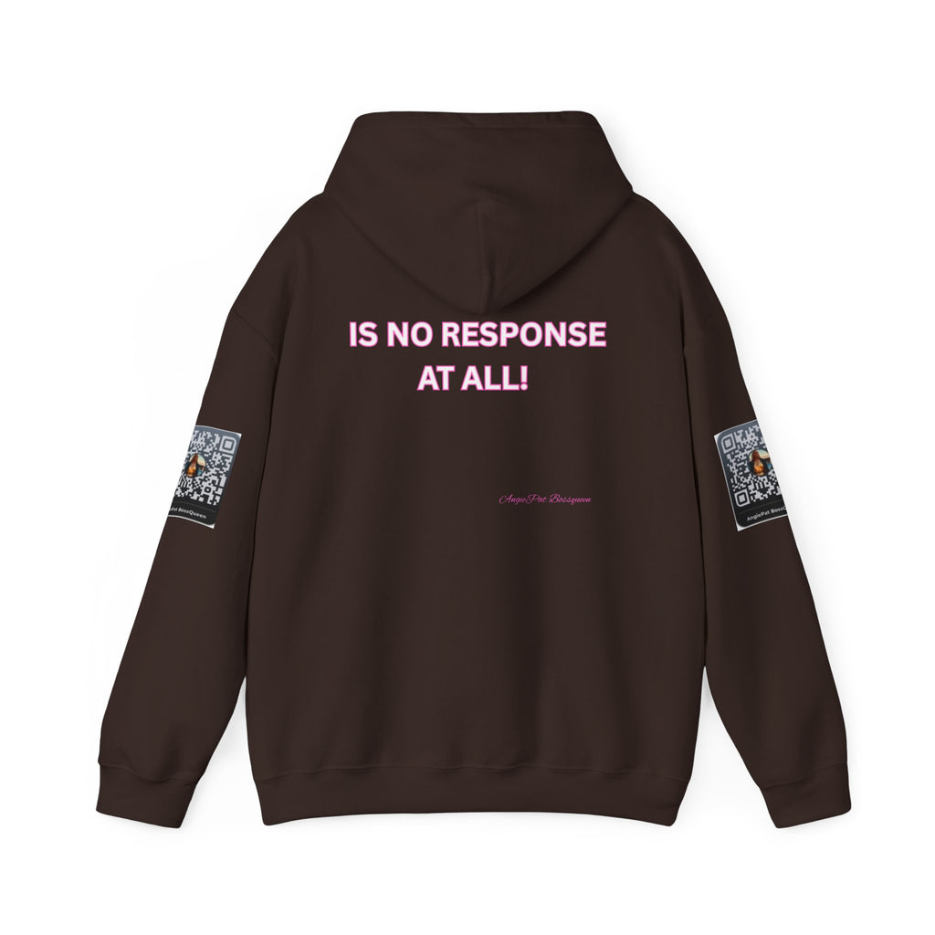 No Response Hoodie – “Sometimes the Best Response Is No Response At All”