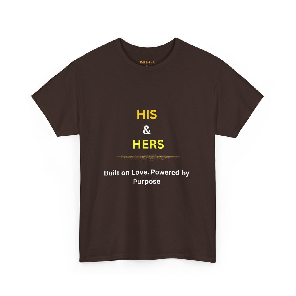 His & Hers — "Built on Love, Powered by Purpose" Tee