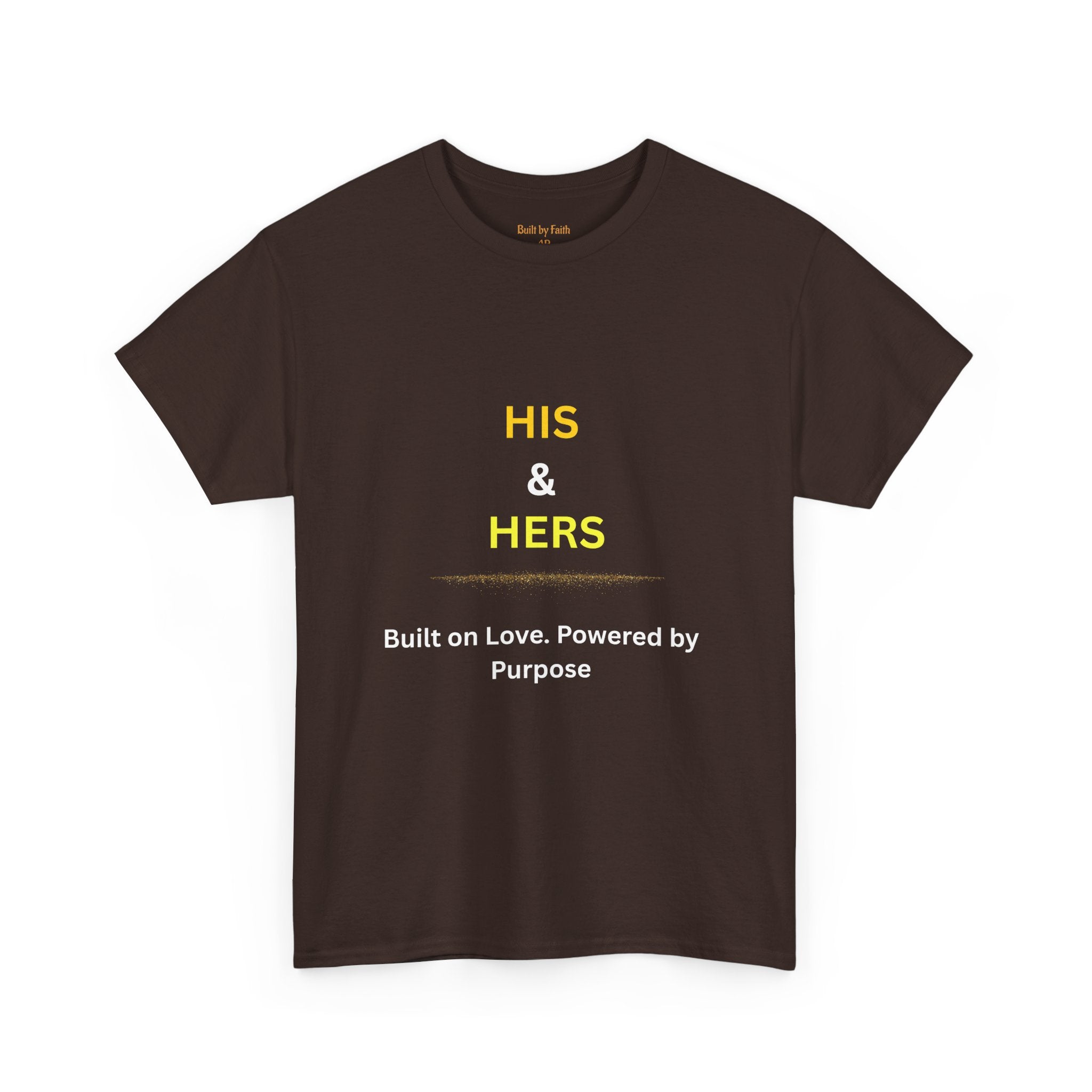 His & Hers — "Built on Love, Powered by Purpose" Tee