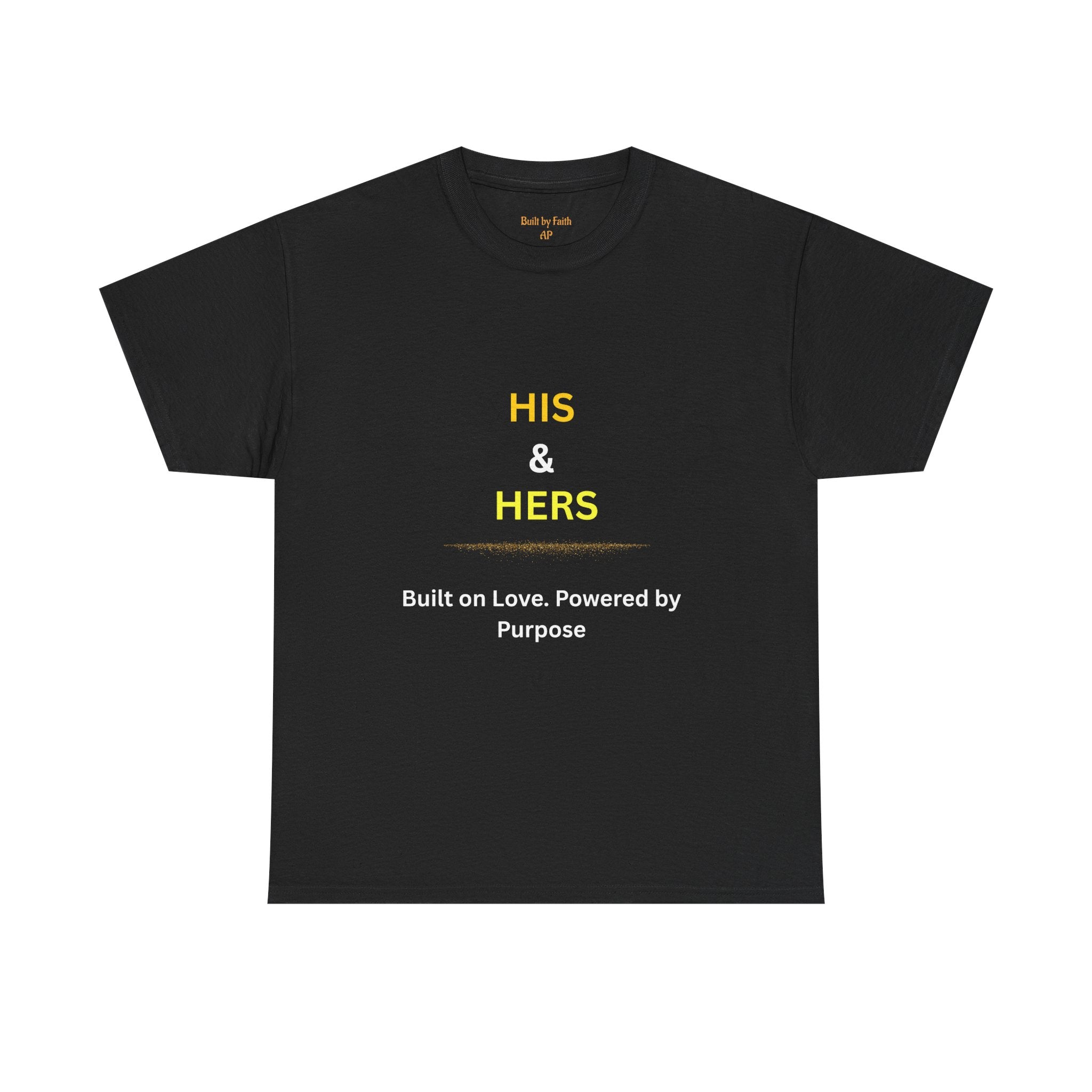 His & Hers — "Built on Love, Powered by Purpose" Tee