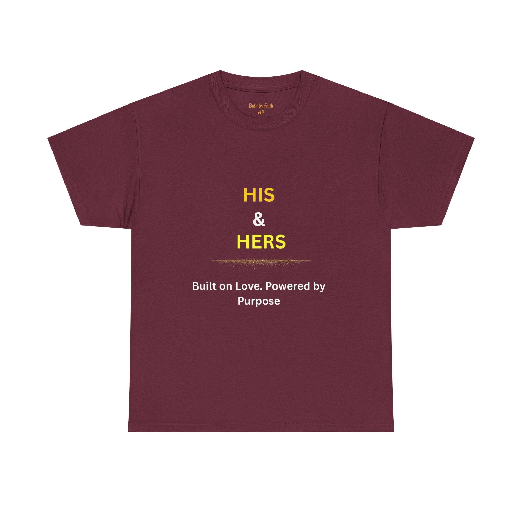 His & Hers — "Built on Love, Powered by Purpose" Tee