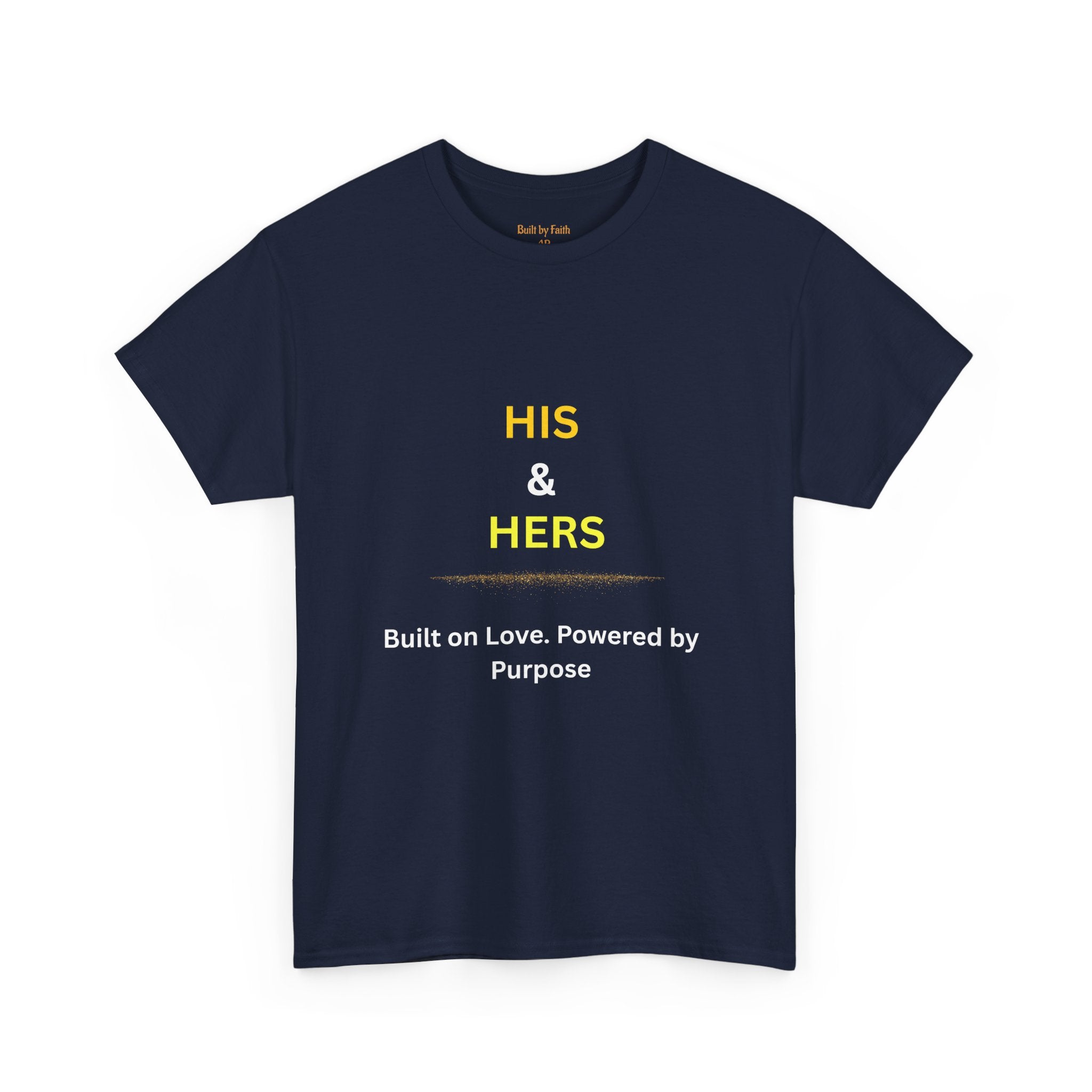 His & Hers — "Built on Love, Powered by Purpose" Tee