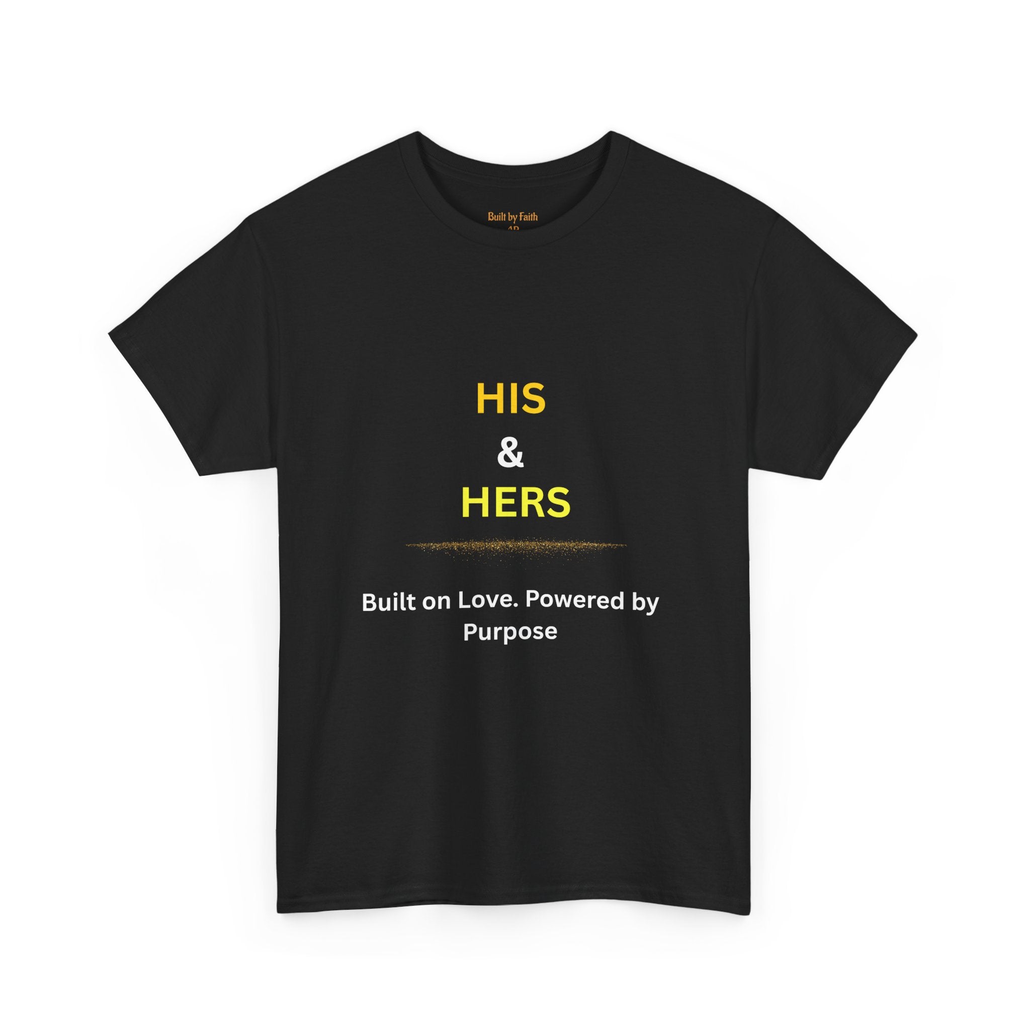 His & Hers — "Built on Love, Powered by Purpose" Tee